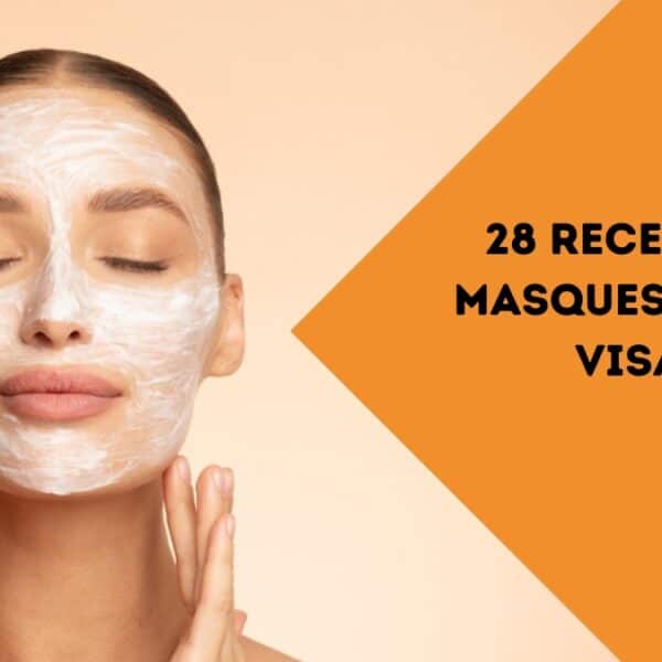 28 recettes masque visage : la méthode simple pour créer son soin maison